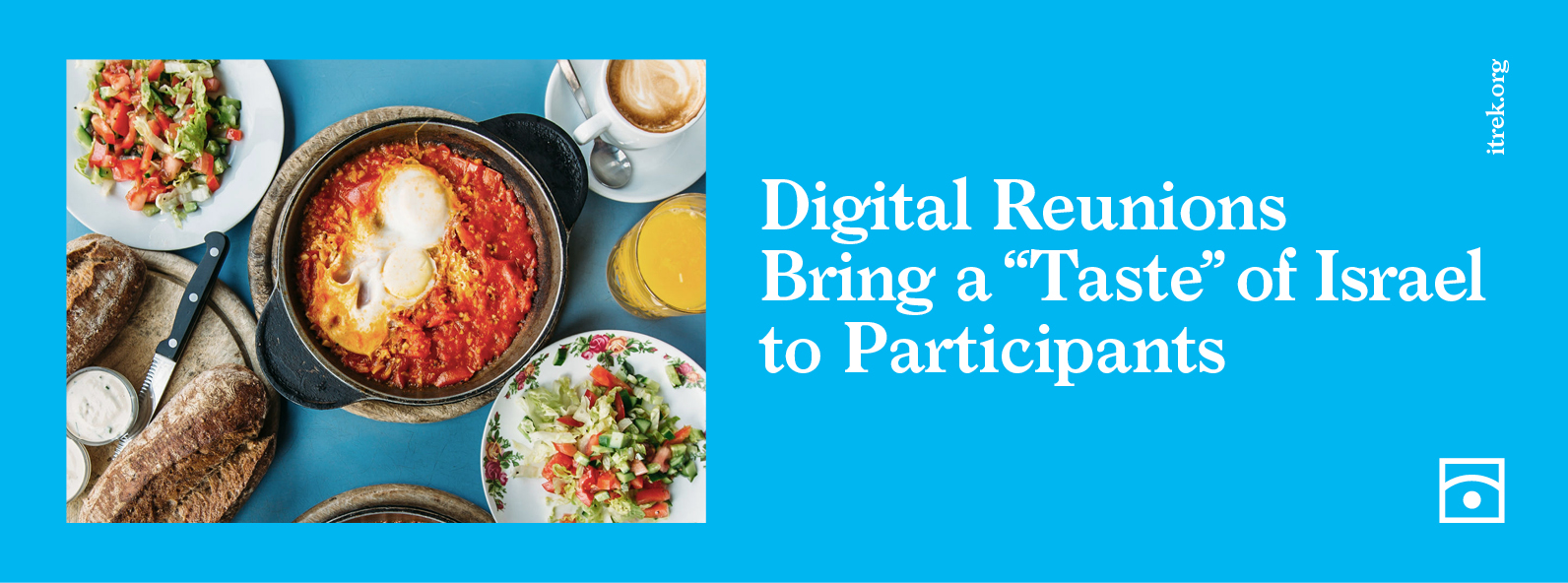 Read more about the article Digital Reunions Bring a “Taste” of Israel to Participants