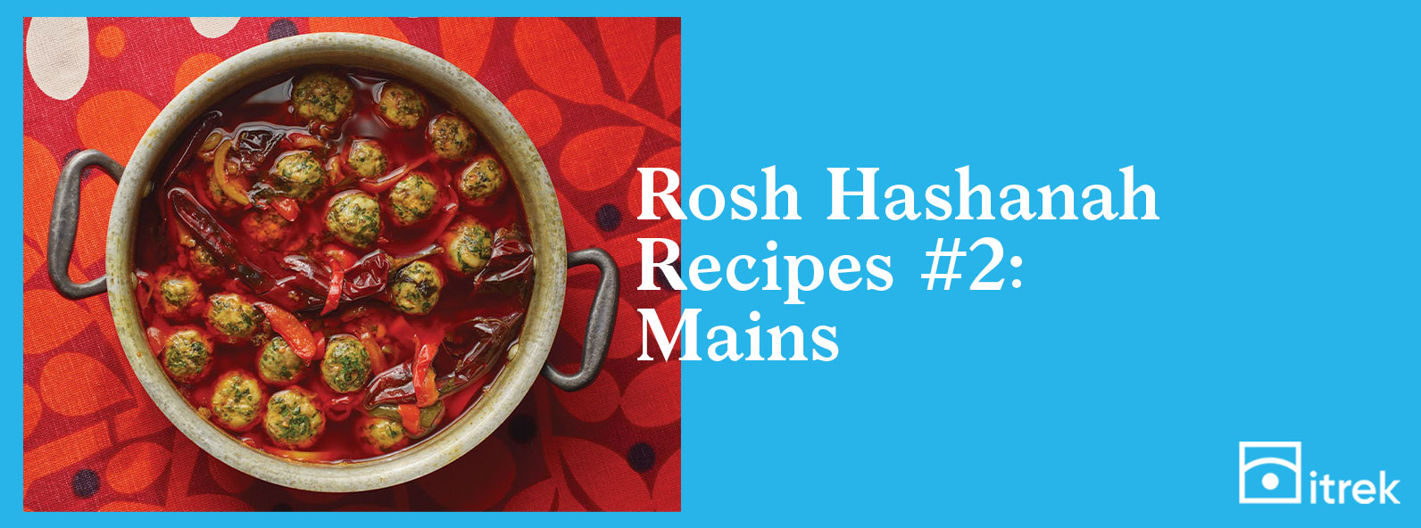 Read more about the article Rosh Hashanah Recipes #2: Mains